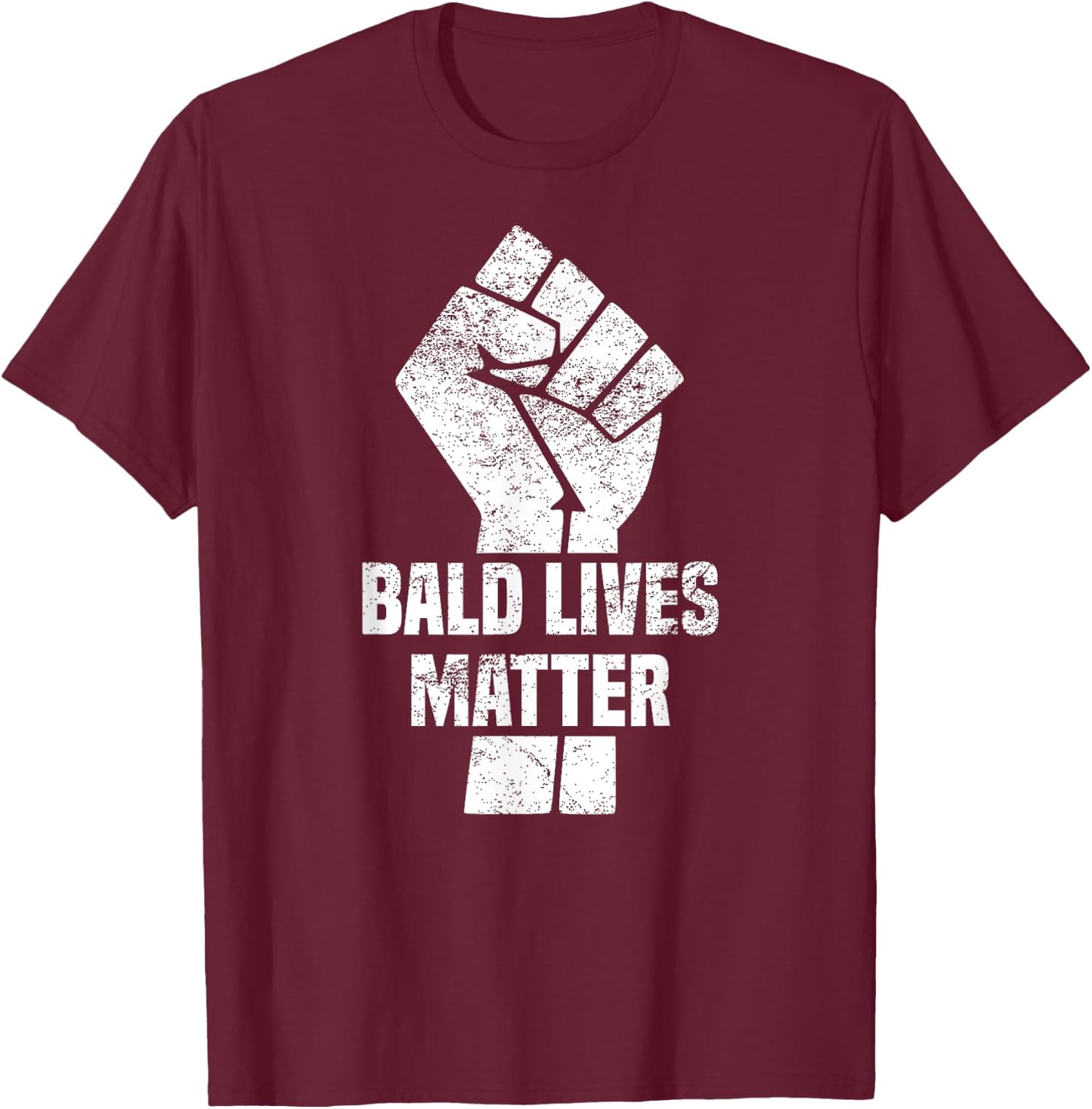 Funny Bald Quote, Bald Lives Matter Design, Cool Bald T-Shirt - T-Shirt | Maroon