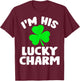 I'm His Lucky Charm Funny Couples St Patrick's Day Gifts T-Shirt - T-Shirt | Maroon