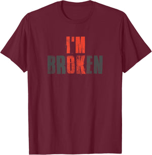 I'm OK I'm Broken Invisible Illness Broken T-Shirt - T-Shirt | Maroon
