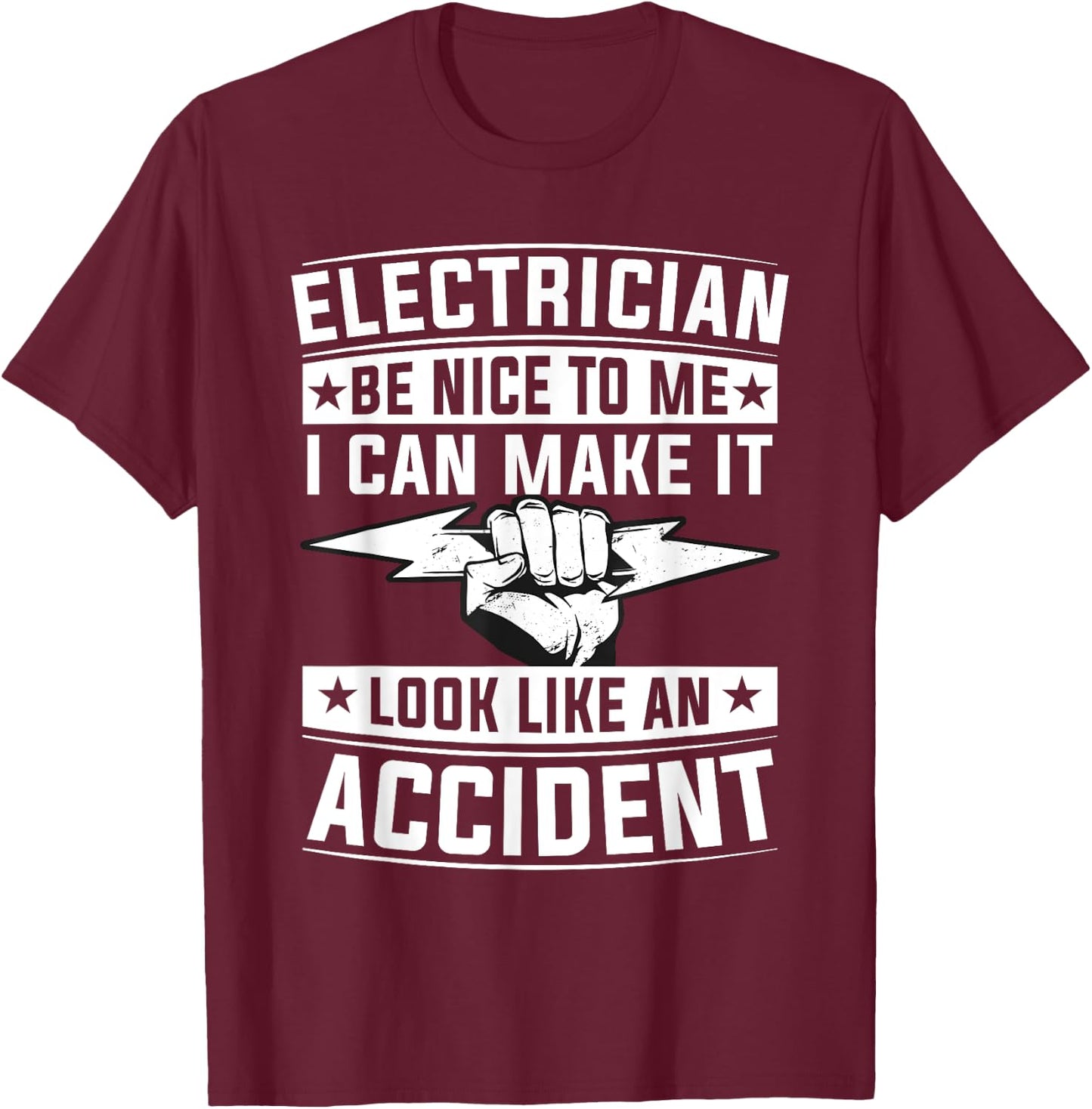 Be Nice To Me I Can Make It Look Like An Accident T-Shirt - T-Shirt | Maroon