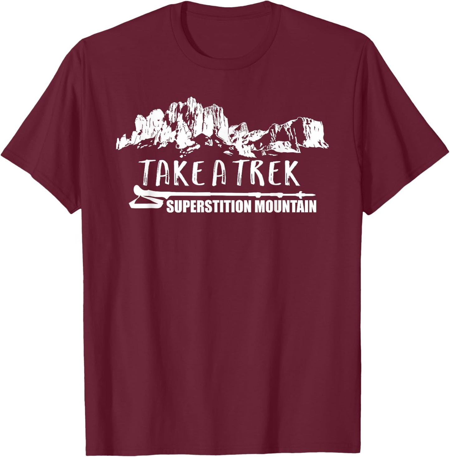 TAKE A TREK SUPERSTITION MOUNTAIN Hiking T-Shirt - T-Shirt | Maroon