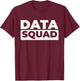 Data Analyst Squad - Business Intelligence Data Scientist T-Shirt - T-Shirt | Maroon