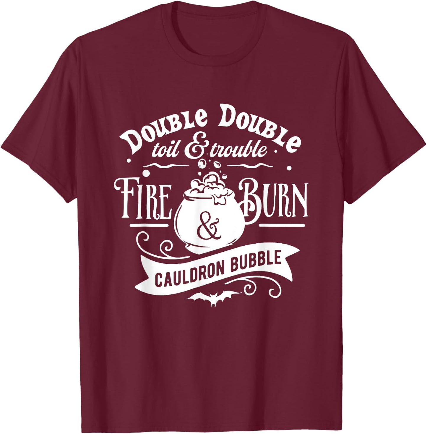 Double Toil And Trouble Shakespeare Macbeth Witch Halloween T-Shirt - T-Shirt | Maroon
