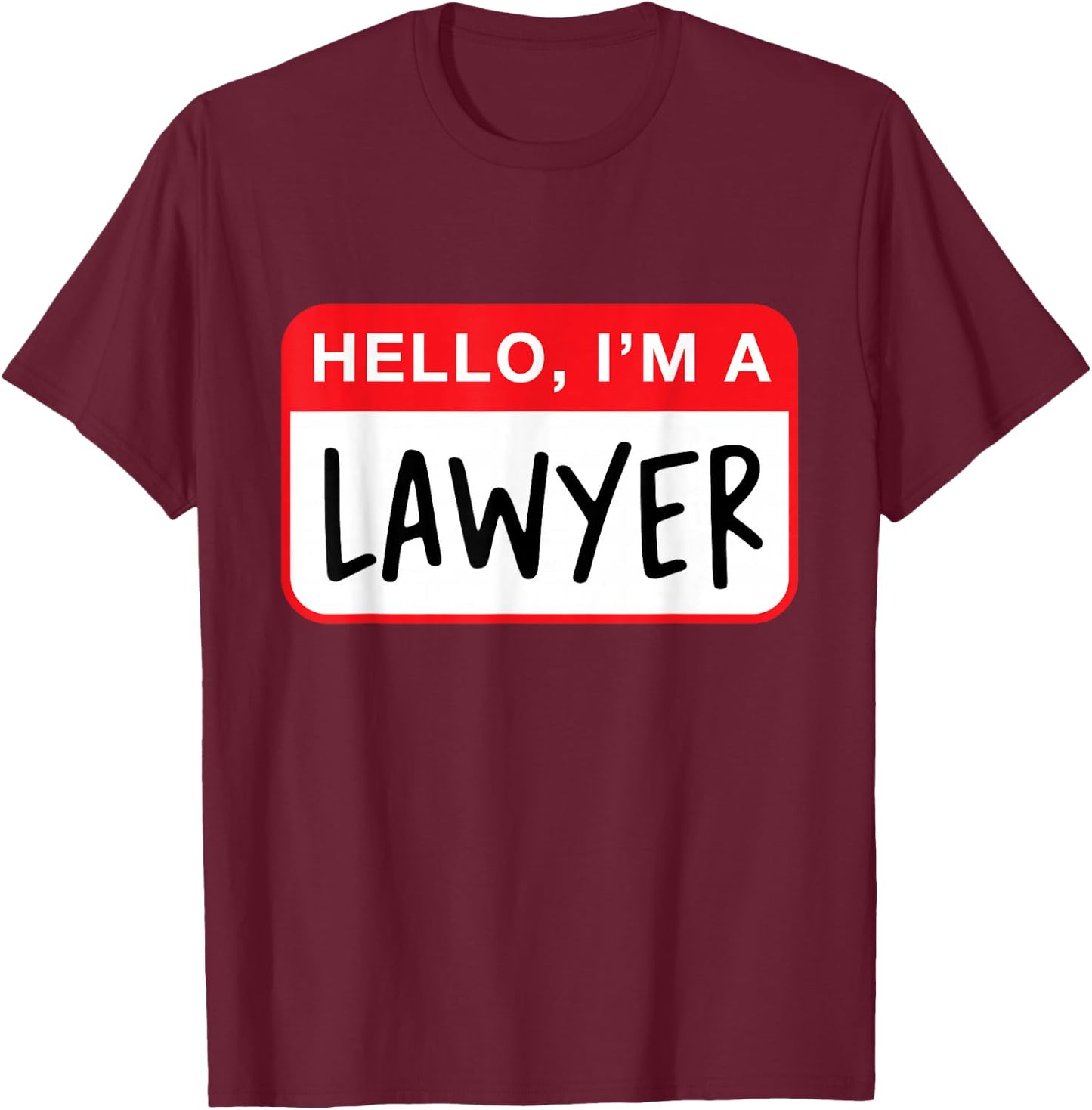 Hello, I’m a Lawyer - Funny T-Shirt - T-Shirt | Maroon