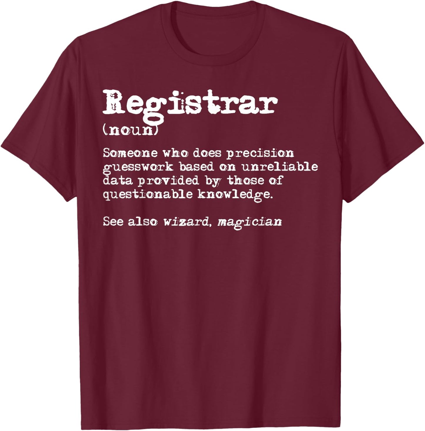 Registrar Funny Job Definition T-Shirt - T-Shirt | Maroon