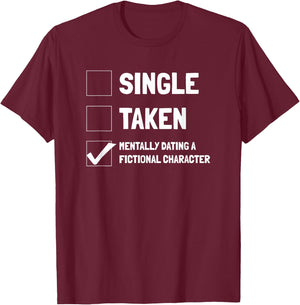 Mentally Dating A Fictional Character - Book Lover T-Shirt - T-Shirt | Maroon