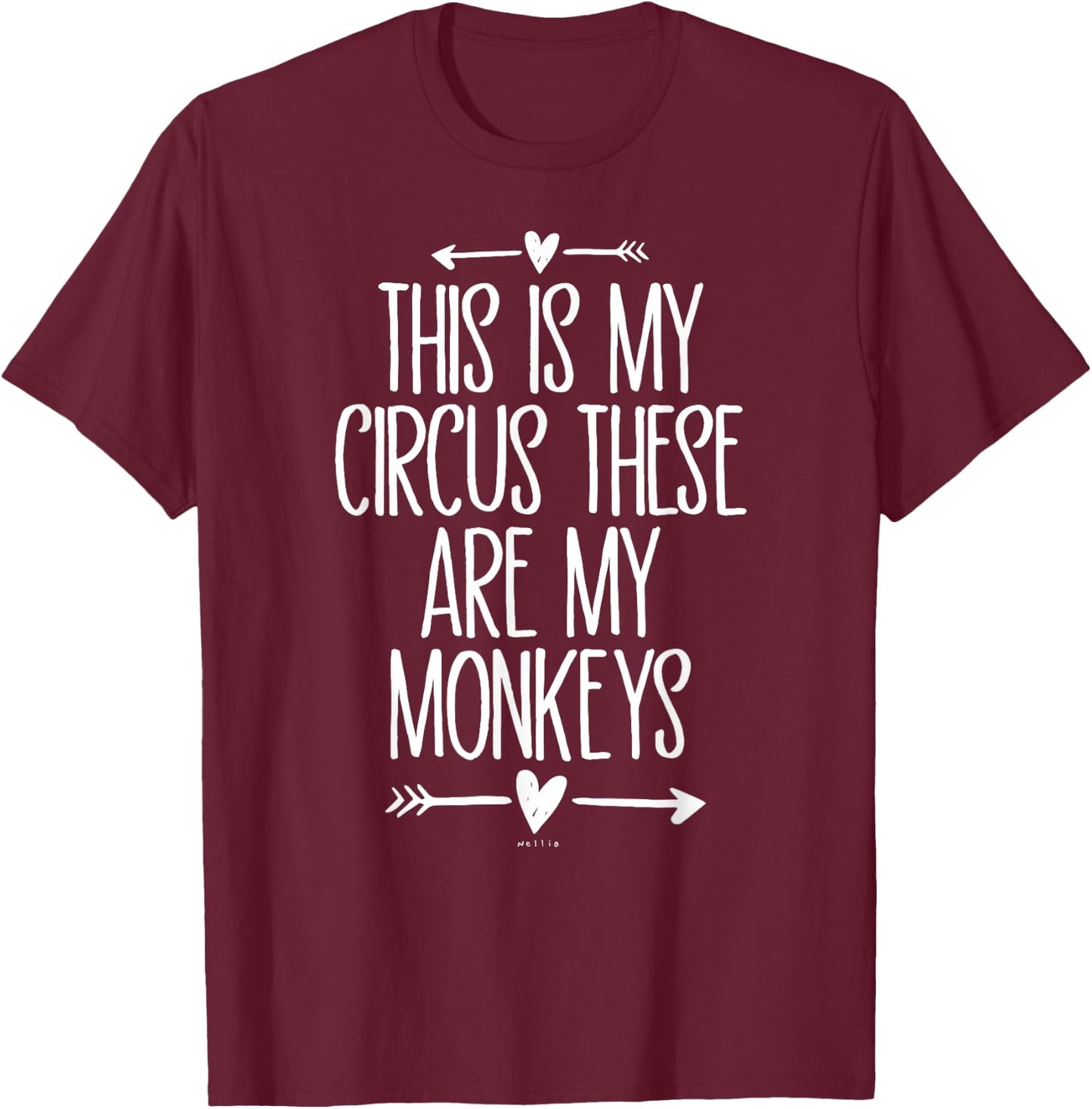 This Is My Circus These Are My Monkeys Funny Mom Arrows T-Shirt - T-Shirt | Maroon