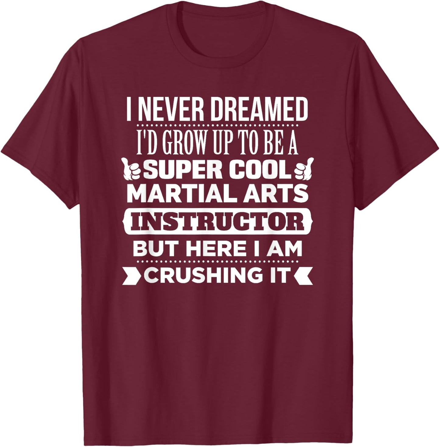 Martial Arts T Shirt for Instructor. Funny Karate Gift T-Shirt - T-Shirt | Maroon