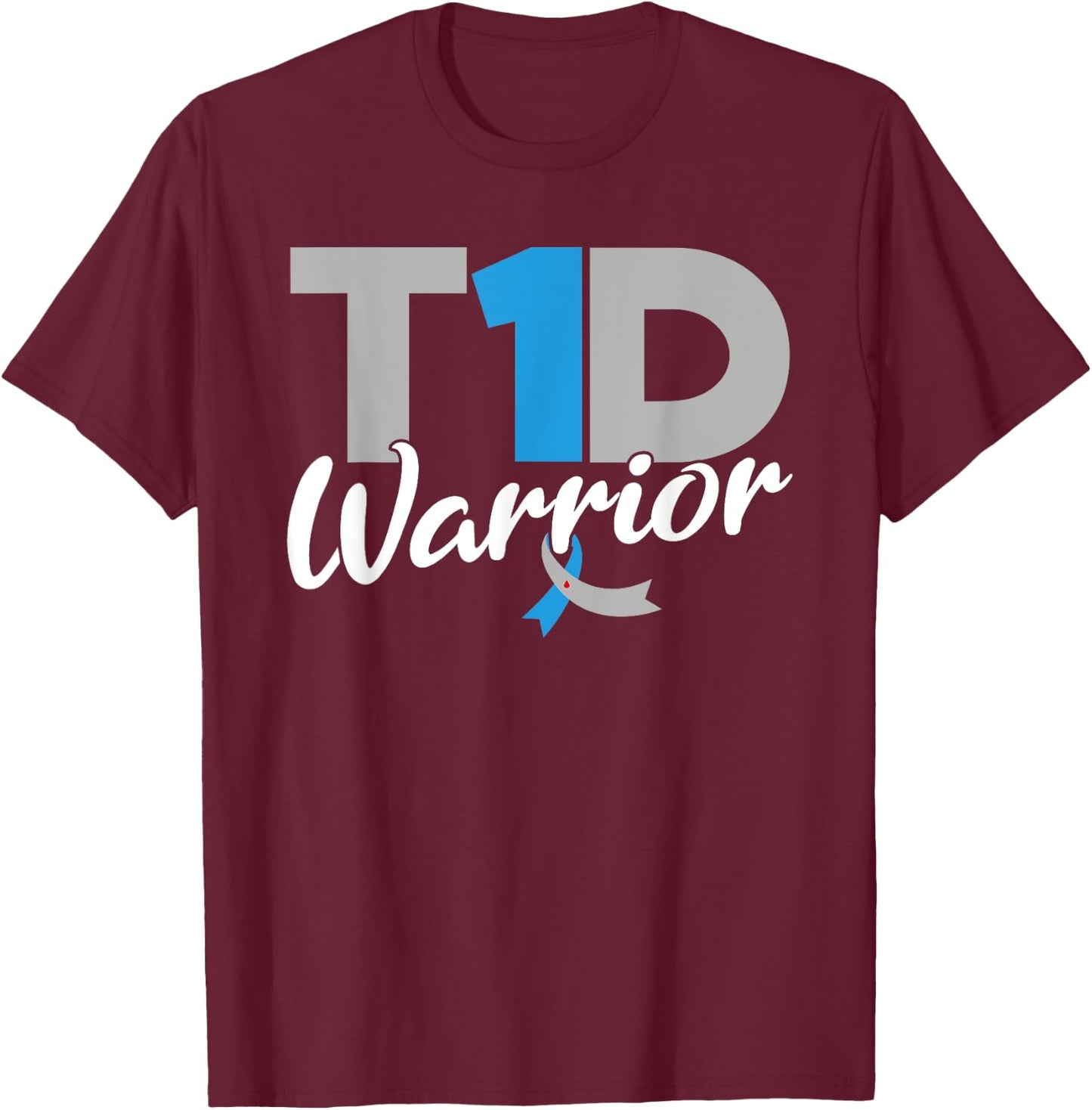 T1D Warrior Diabetes Awareness Type 1 Diabetic T-Shirt - T-Shirt | Maroon
