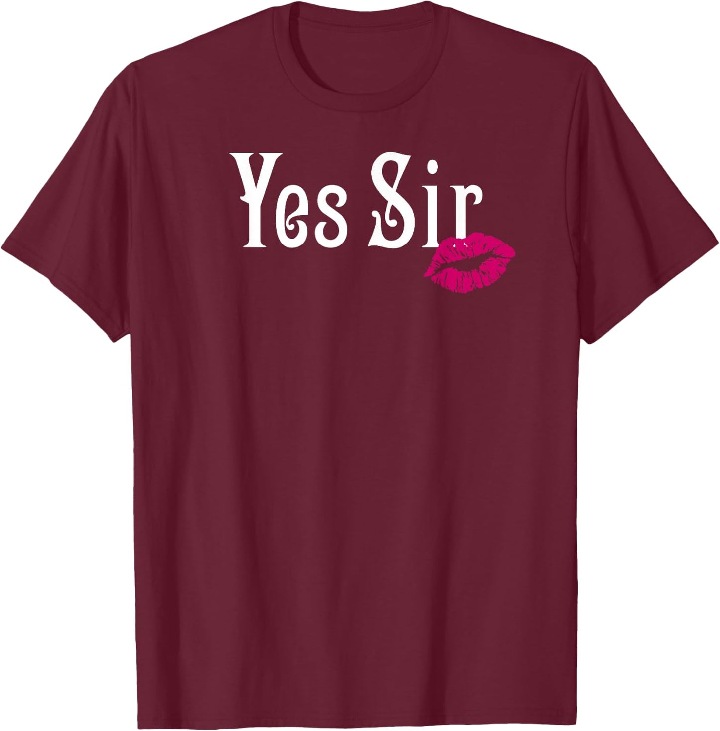 AP Adult Designs Yes Sir Submissive BDSM Sub Black T-Shirt - T-Shirt | Maroon