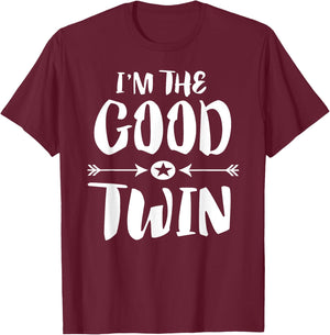 I'm The Good Twin Brother Sister Gift T-Shirt - T-Shirt | Maroon
