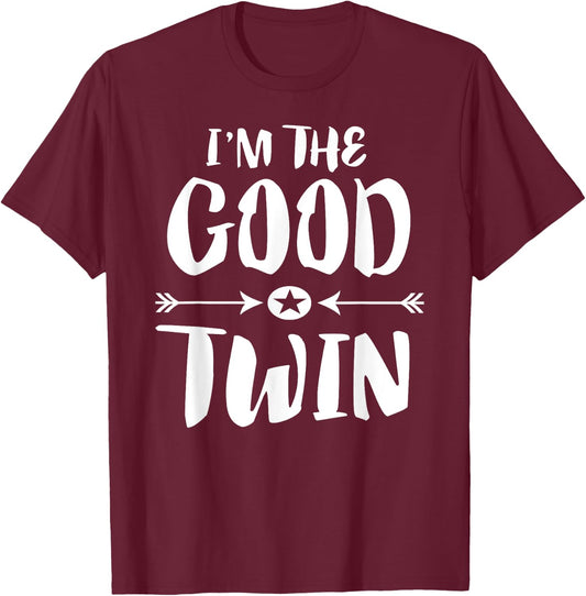 I'm The Good Twin Brother Sister Gift T-Shirt - T-Shirt | Maroon