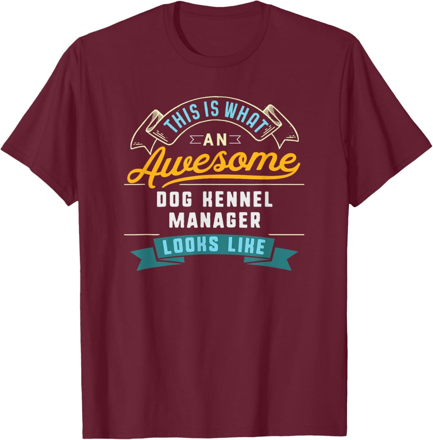 Funny Dog Kennel Manager Shirt Awesome Job Occupation T-Shirt - T-Shirt | Maroon