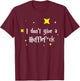 I don't give a Hufflescrew T-Shirt - T-Shirt | Maroon