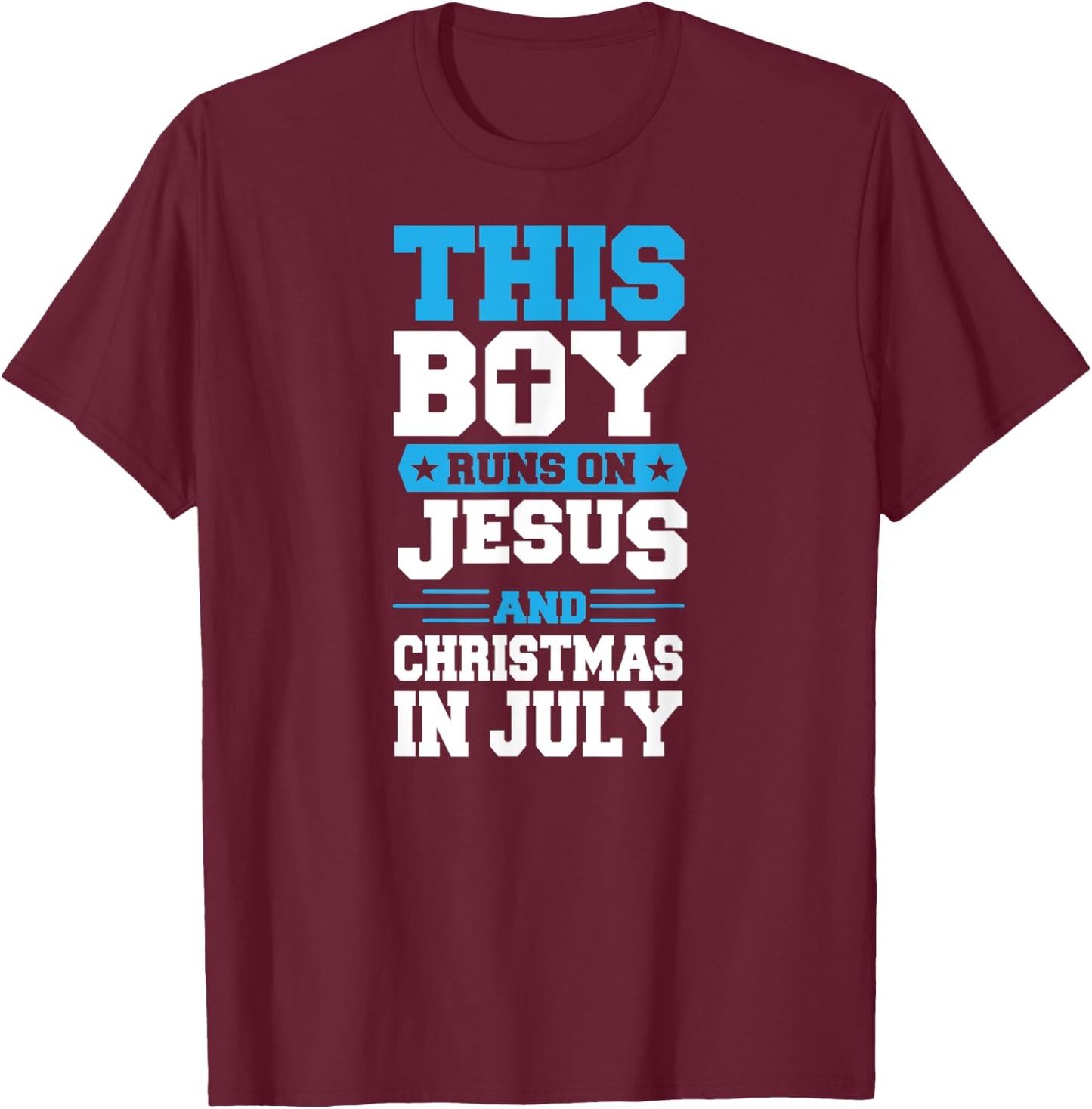This Boy Runs On Jesus And Christmas In July Christian T-Shirt - T-Shirt | Maroon