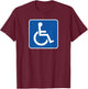 Handicap Sign Disability Sign Wheelchair T-Shirt - T-Shirt | Maroon