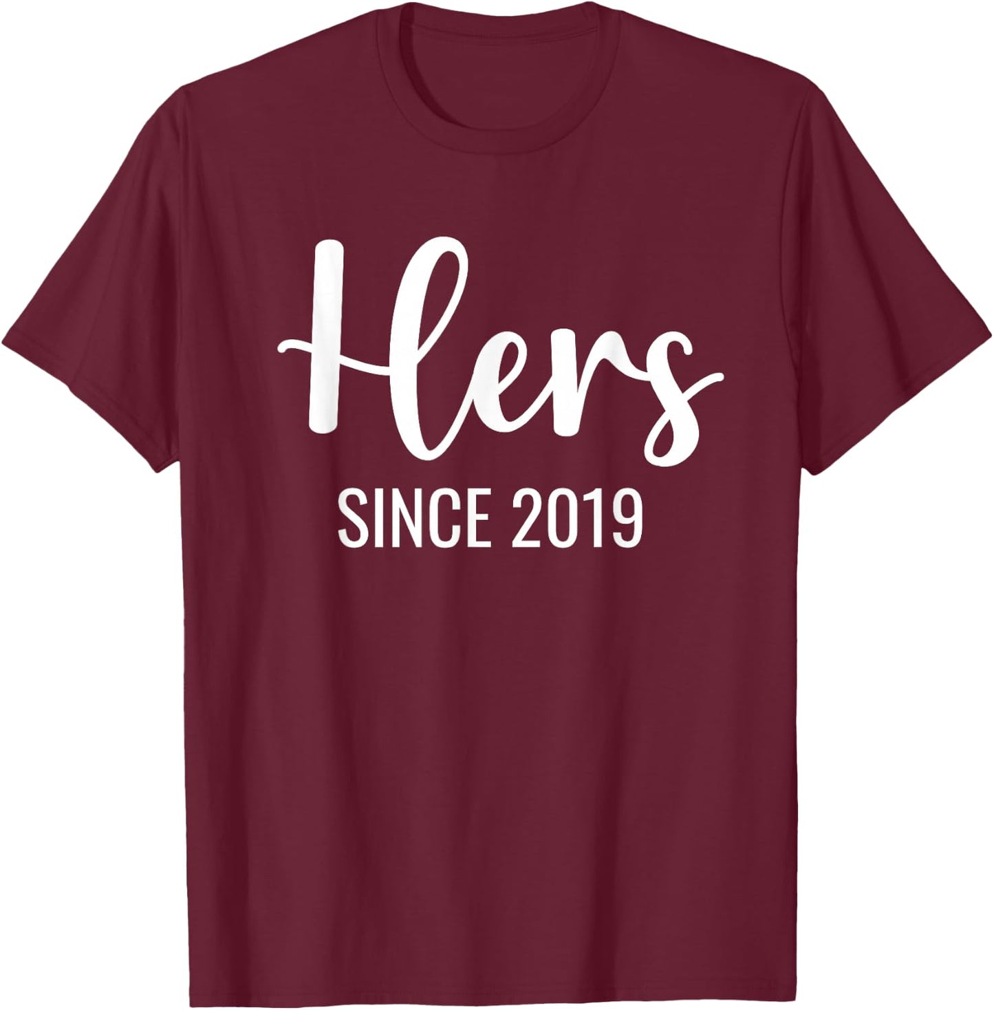 His And Hers Since 2019 Matching Couples T-Shirt - T-Shirt | Maroon