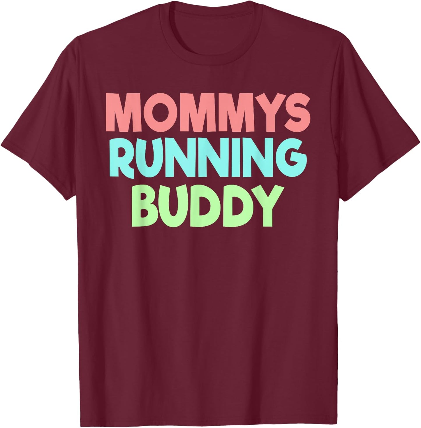 Mommy's Running Buddy Funny T-Shirt - T-Shirt | Maroon