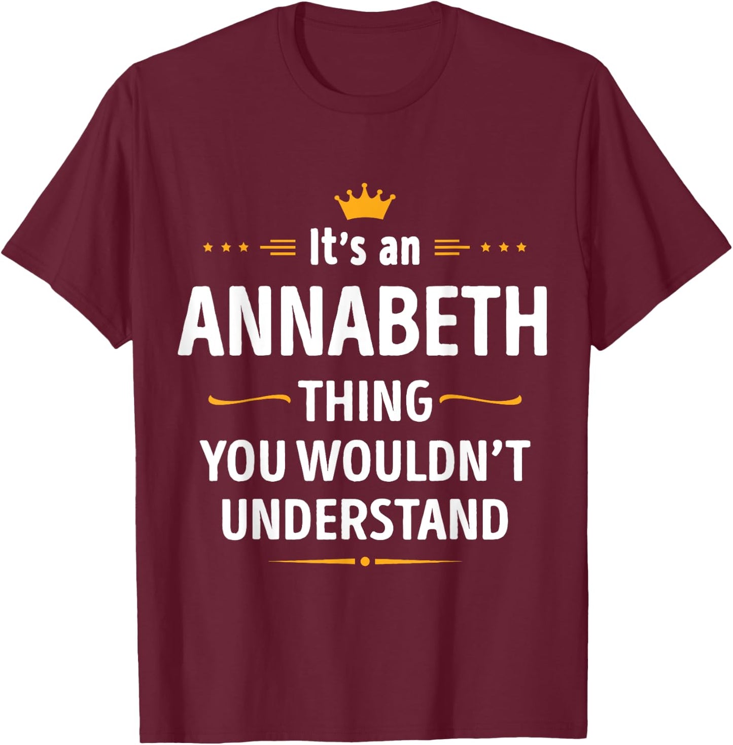 Inked Creation Its an ANNABETH Thing You Wouldn't Understand T-Shirt - T-Shirt | Maroon