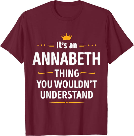 Inked Creation Its an ANNABETH Thing You Wouldn't Understand T-Shirt - T-Shirt | Maroon