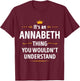 Inked Creation Its an ANNABETH Thing You Wouldn't Understand T-Shirt - T-Shirt | Maroon