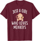 Just A Girl who loves MONKEYS Shirt Funny cute MONKEY T-Shirt - T-Shirt | Maroon