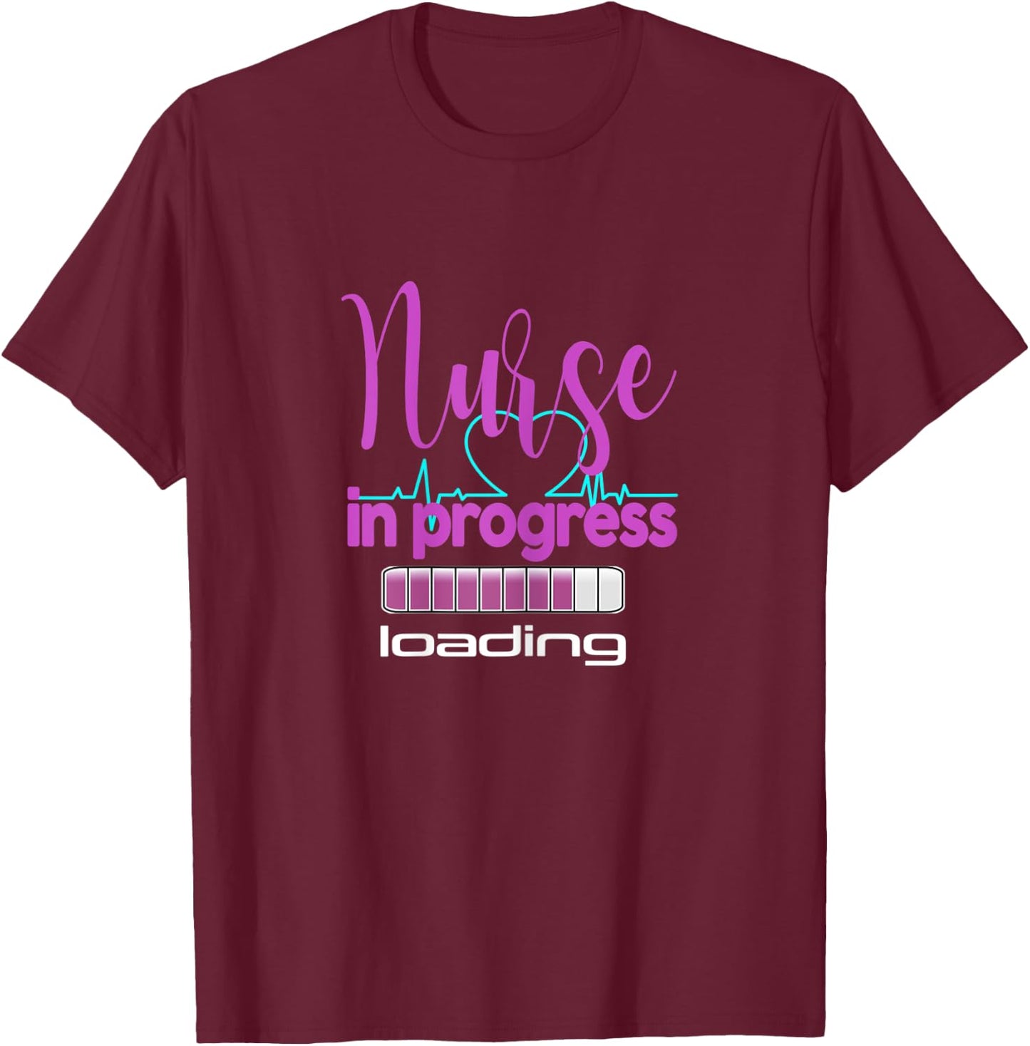 Nurse in Progress - nurse loading- funny nursing T-Shirt - T-Shirt | Maroon