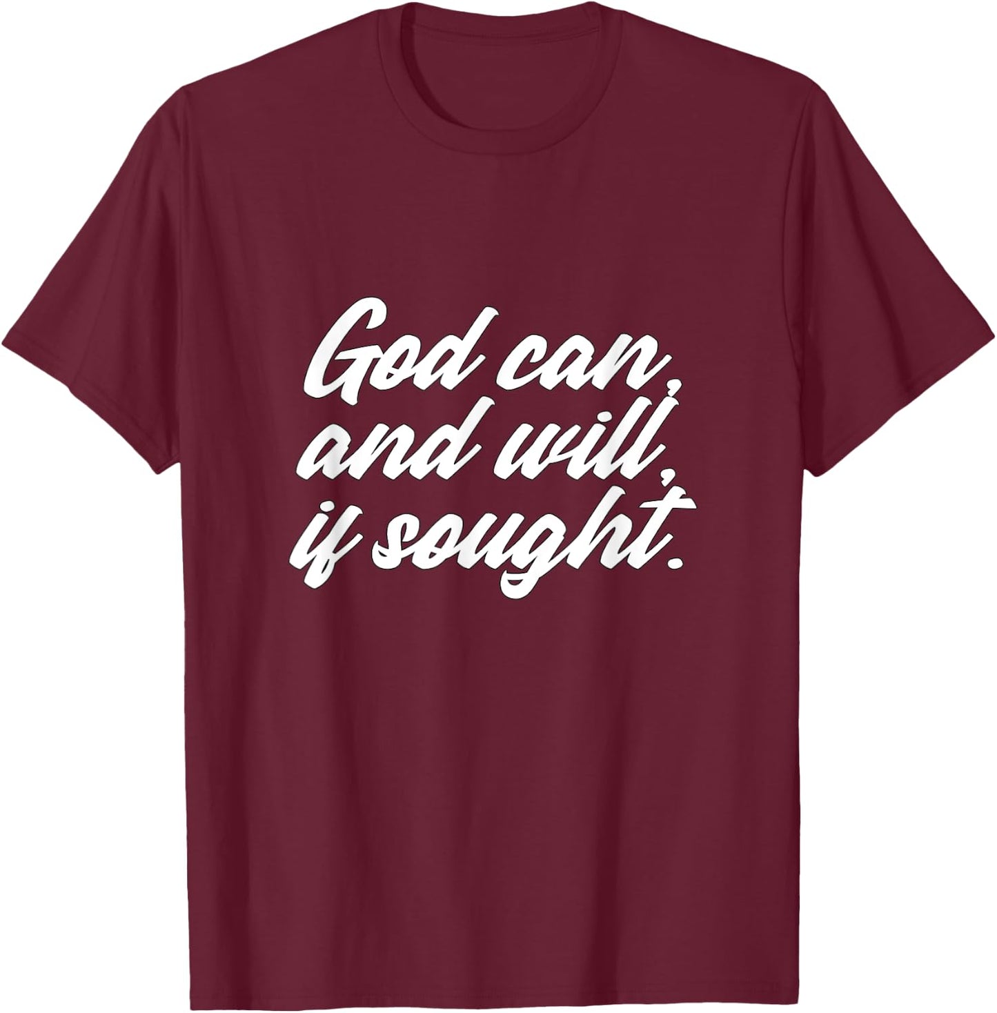 If Sought God Could And Would Sobriety Inspirational T-Shirt - T-Shirt | Maroon