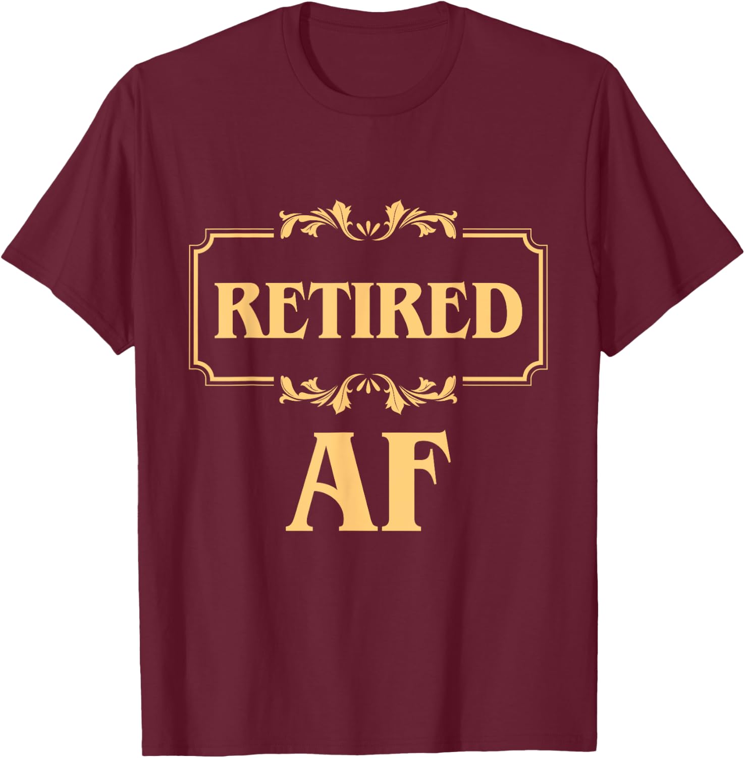 Retired AF T-Shirt - T-Shirt | Maroon