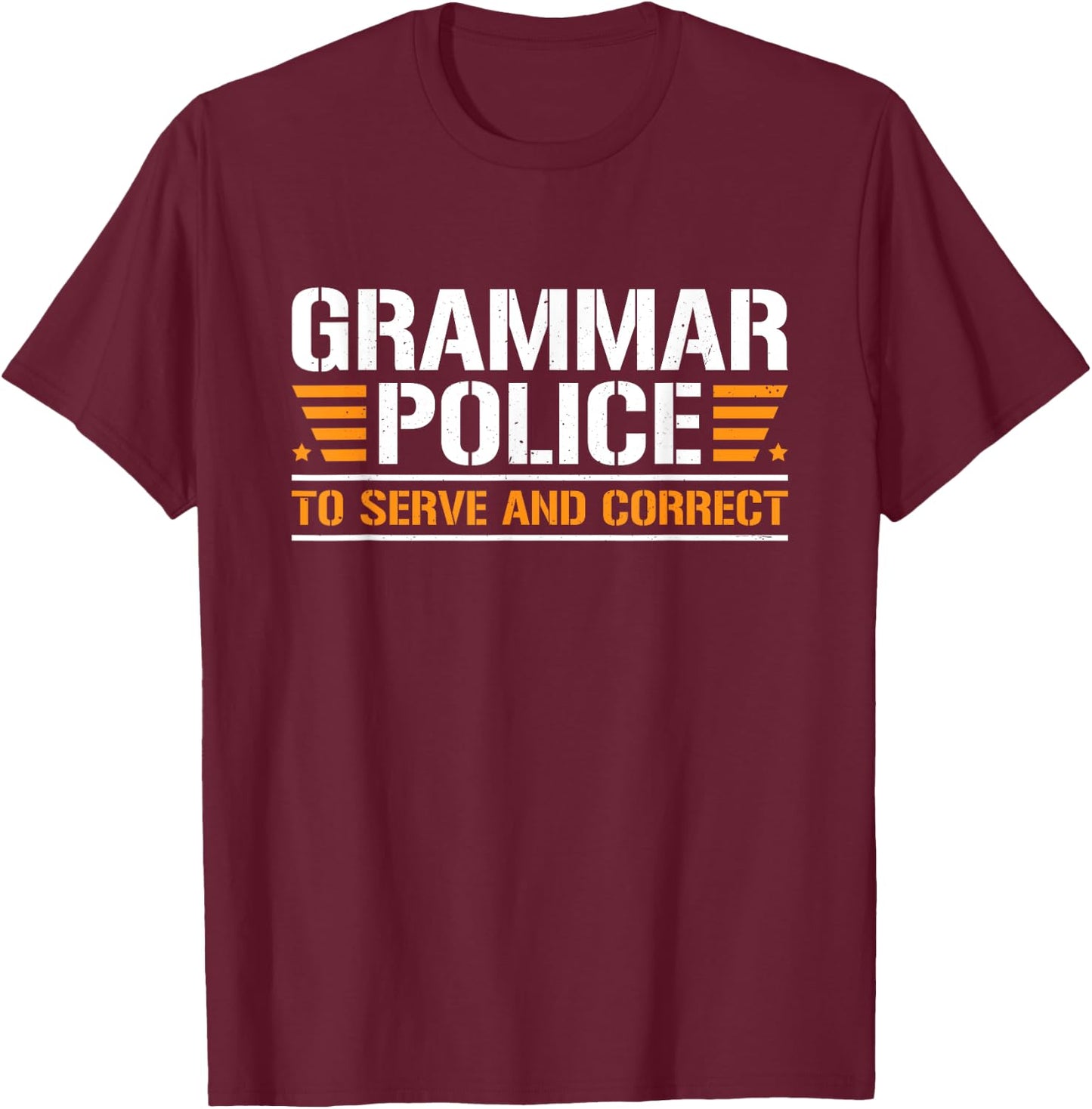 Grammar Police To Serve And Correct, Teachers Grammar Women T-Shirt - T-Shirt | Maroon