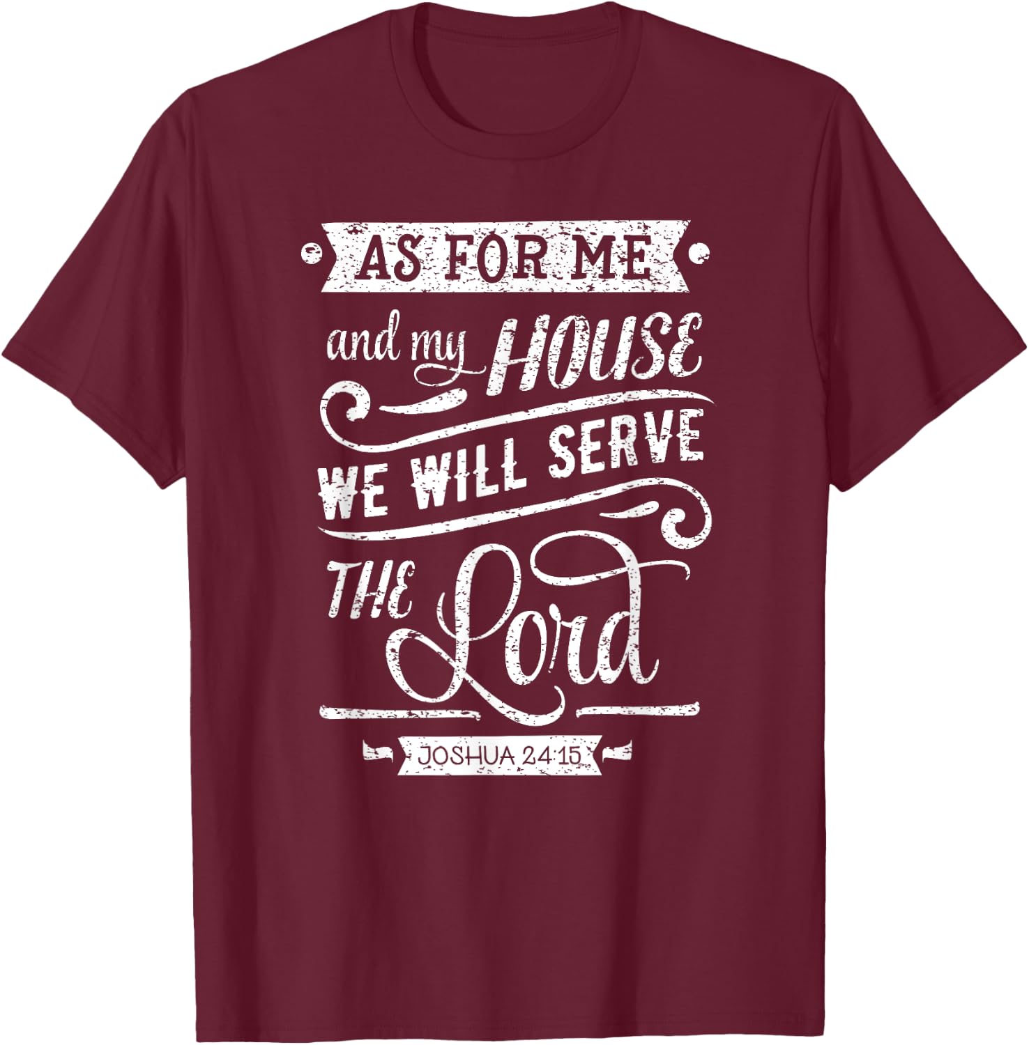 As For Me and my House We Will Serve The Lord T-Shirt - T-Shirt | Maroon