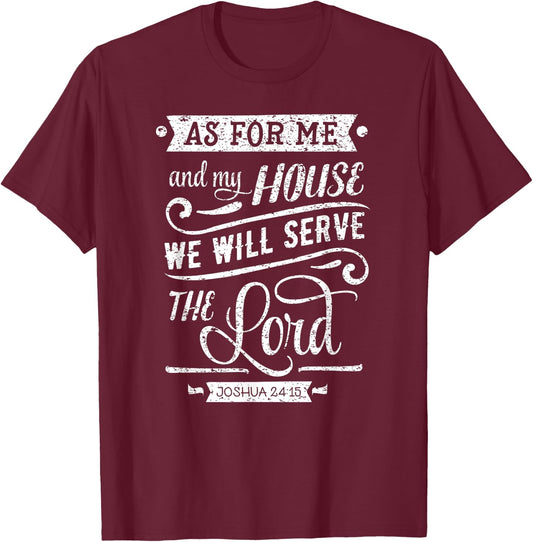 As For Me and my House We Will Serve The Lord T-Shirt - T-Shirt | Maroon