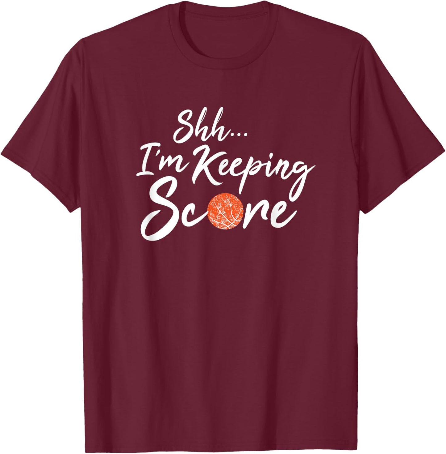 Funny Basketball Coach Scorebook Keeper Keeping Score T-Shirt - T-Shirt | Maroon