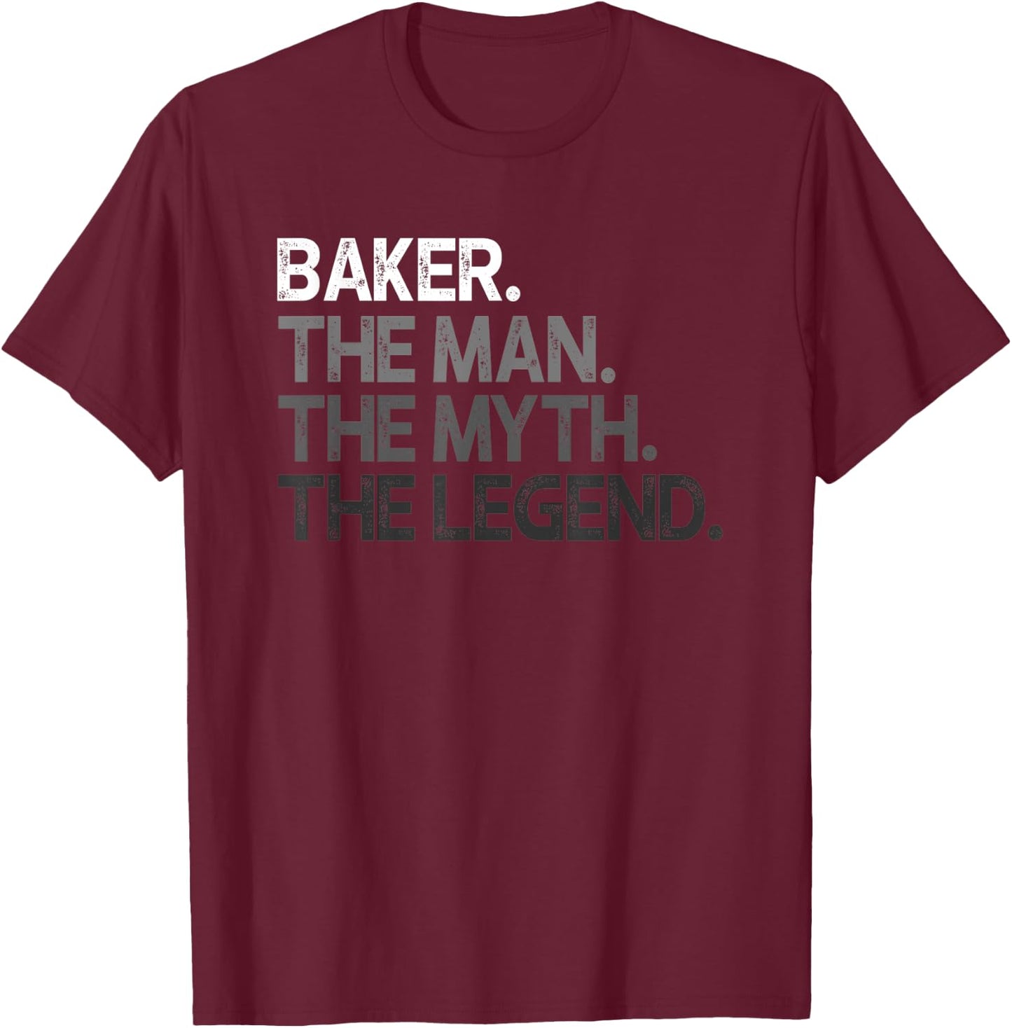 Baker Gift Man Myth The Legend T-Shirt - T-Shirt | Maroon