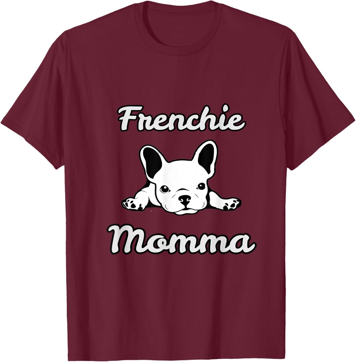 Frenchie Momma. French Bulldog lover Mom Women Girls Kids T-Shirt - T-Shirt | Maroon