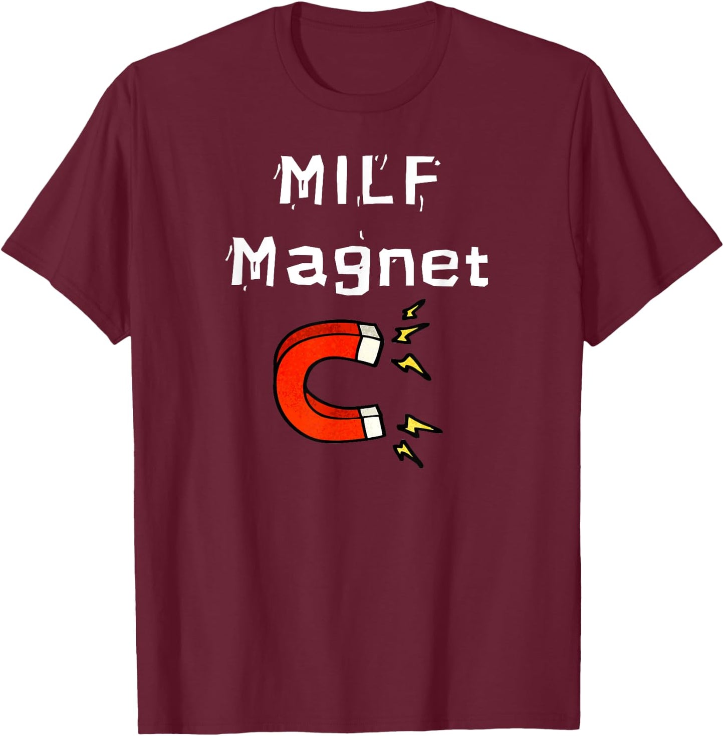 Fun Graphic- MILF Magnet T-Shirt - T-Shirt | Maroon