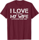 I Love When My Wife Lets Me Buy More Guns Funny Men Gifts T-Shirt - T-Shirt | Maroon
