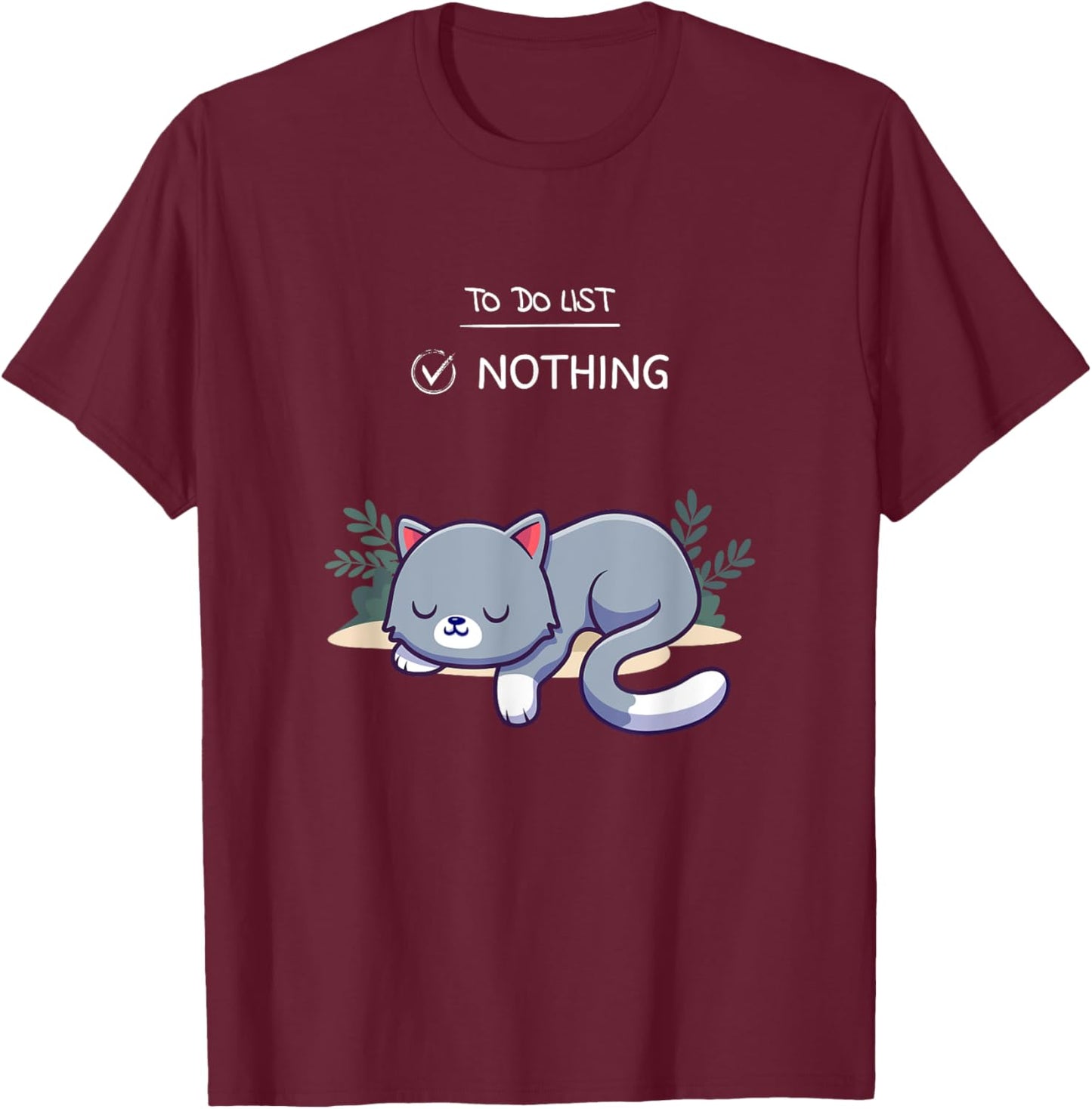 To Do List Nothing Cute Kitten Sleeping Nap Cute Design T-Shirt - T-Shirt | Maroon