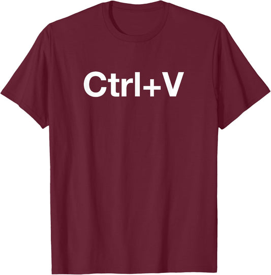 Ctrl V Shirt Family Matching Shirts Ctrl C Ctrl V Shirts T-Shirt - T-Shirt | Maroon
