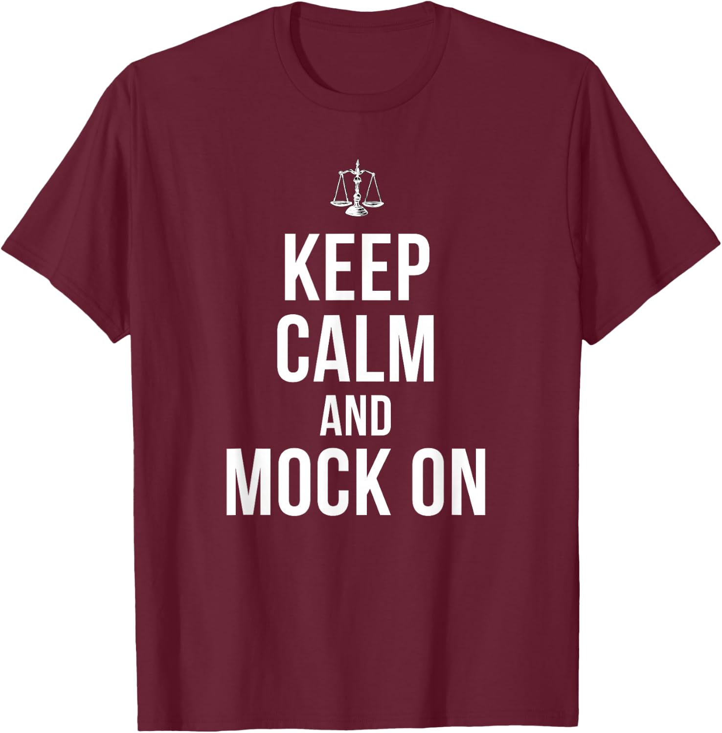 Mock Trial Keep Calm for Law Student T-Shirt - T-Shirt | Maroon