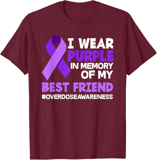 I Wear Purple In Memory Of My Best Friend Overdose Awareness T-Shirt - T-Shirt | Maroon
