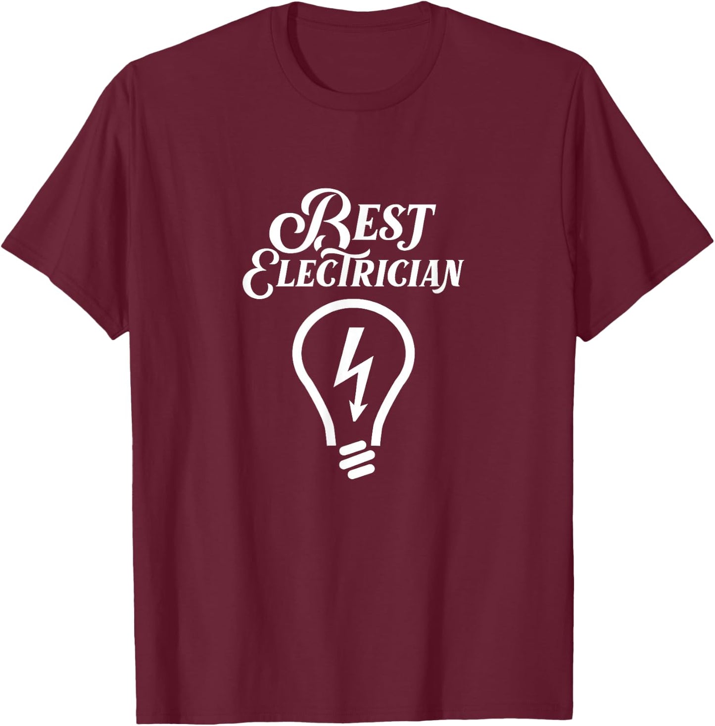 Best Electrician Electrical Electric Electronic T-Shirt - T-Shirt | Maroon