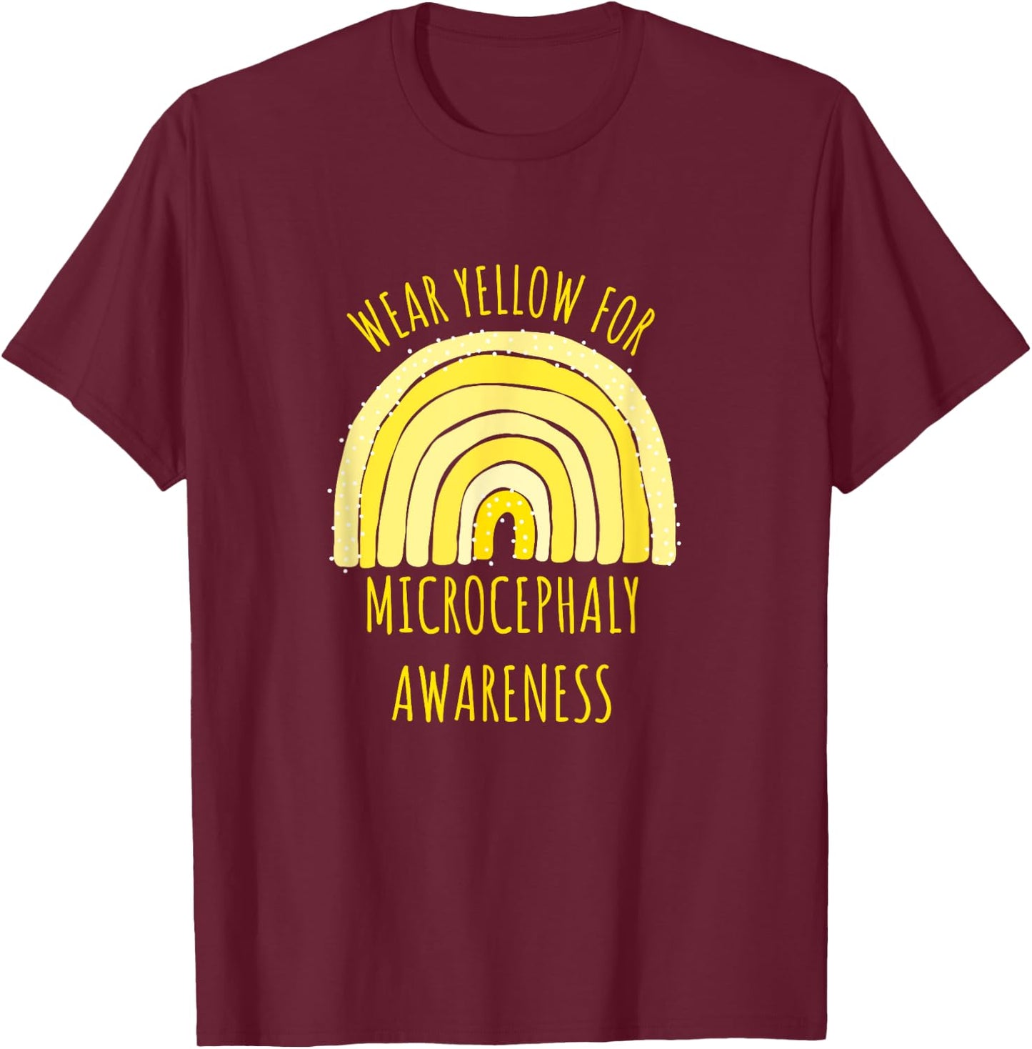 Wear Yellow For Microcephaly Awareness Shirt | Microcephaly T-Shirt - T-Shirt | Maroon