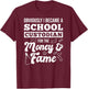 Obviously I Became A School Custodian For The Money And Fame T-Shirt - T-Shirt | Maroon