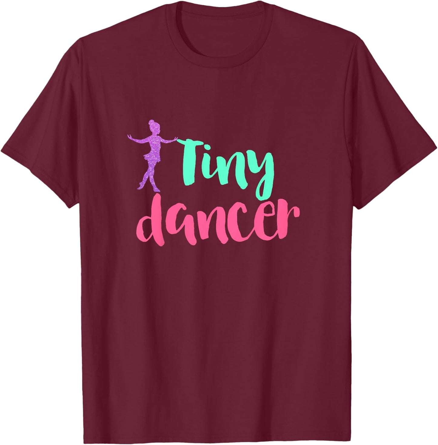 Tiny Dancer - Cute Kids Dance Shirt and Dance Gift T-Shirt - T-Shirt | Maroon
