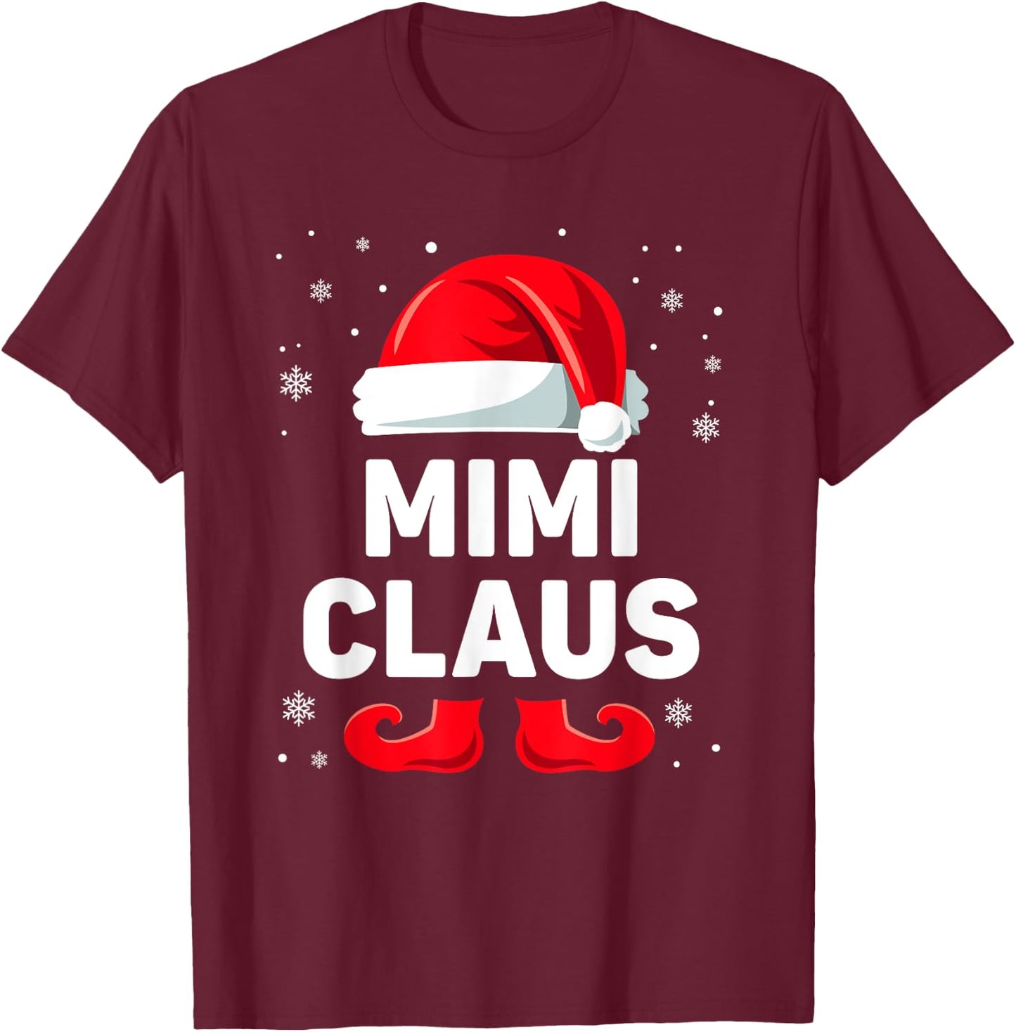 Mimi Claus Christmas Matching Family Group Funny Xmas T-Shirt - T-Shirt | Maroon