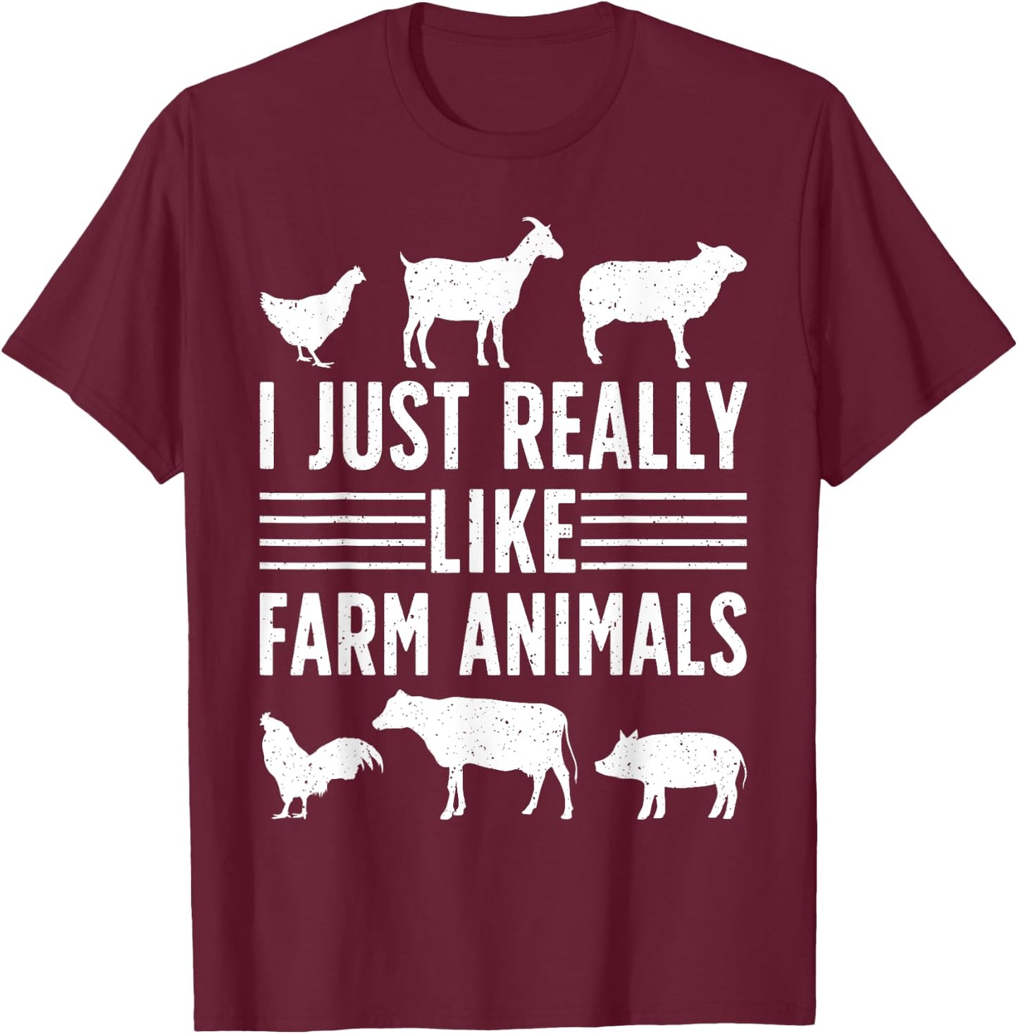 I Just Really Like Farm Animals Funny Farming Farmer T-Shirt - T-Shirt | Maroon