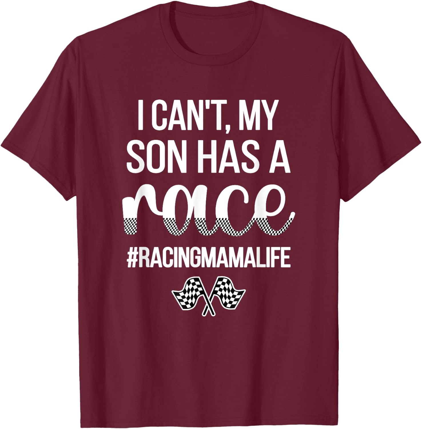 Racing Mama Life Race Mother Of A Racer Racing Mom T-Shirt - T-Shirt | Maroon