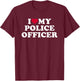 I Love My Policeman T-Shirt - T-Shirt | Maroon
