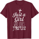 Just a Girl Who Loves Jesus Christian Religious Born-Again T-Shirt - T-Shirt | Maroon